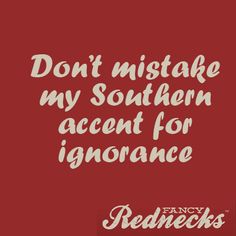 southern accent ignorance